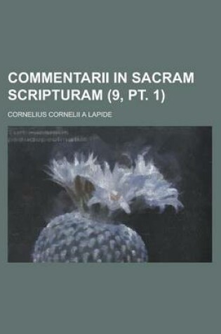 Cover of Commentarii in Sacram Scripturam (9, PT. 1 )