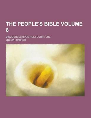 Book cover for The People's Bible; Discourses Upon Holy Scripture Volume 8