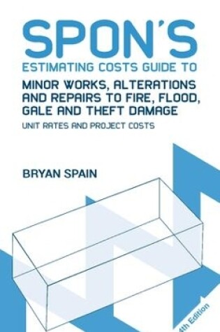 Cover of Spon's Estimating Costs Guide to Minor Works, Alterations and Repairs to Fire, Flood, Gale and Theft Damage