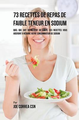 Book cover for 73 Recettes de Repas de Faible Teneur en Sodium