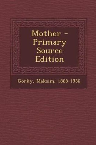 Cover of Mother - Primary Source Edition