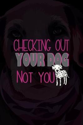 Book cover for Checking Out Your Dog Not You