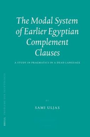 Cover of The Modal System of Earlier Egyptian Complement Clauses