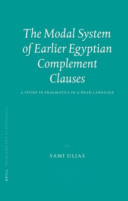 Cover of The Modal System of Earlier Egyptian Complement Clauses