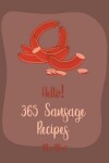 Book cover for Hello! 365 Sausage Recipes