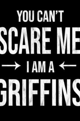 Cover of You Can't Scare Me I'm A Griffin