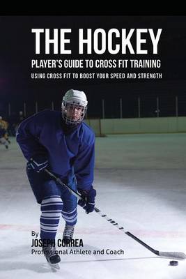 Book cover for The Hockey Player's Guide to Cross Fit Training