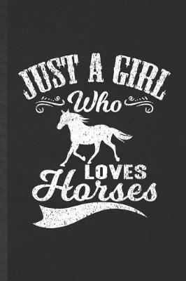 Book cover for Just a Girl Who Loves Horses