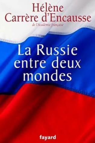 Cover of La Russie Entre Deux Mondes