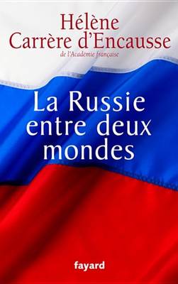 Book cover for La Russie Entre Deux Mondes