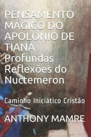 Cover of PENSAMENTO MAGICO DO APOLONIO DE TIANA Profundas Reflexoes do Nuctemeron