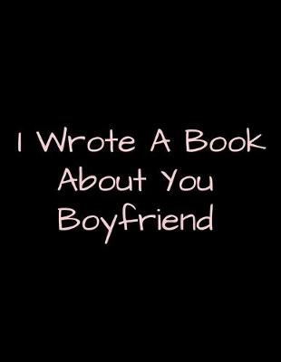 Cover of i wrote a book about you boyfriend