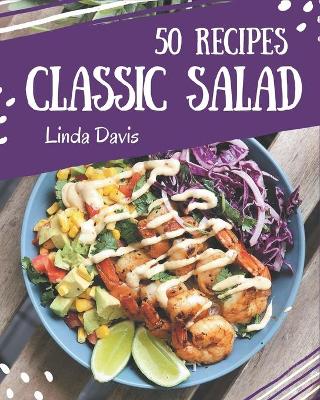 Book cover for 50 Classic Salad Recipes