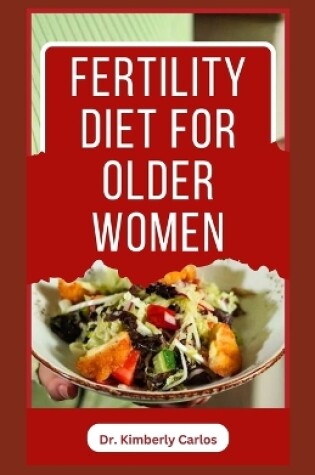 Cover of Fertility Diet for Older Women