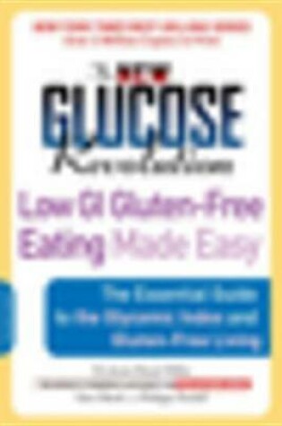 Cover of The New Glucose Revolution Low GI Gluten-Free Eating Made Easy