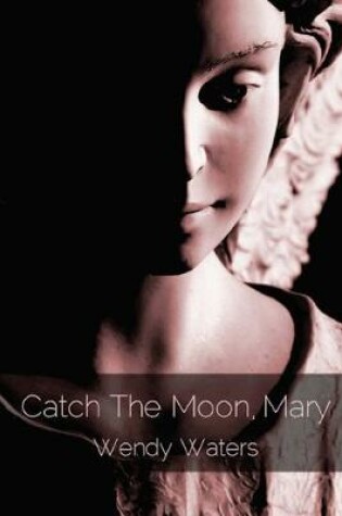 Cover of Catch The Moon, Mary