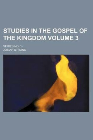 Cover of Studies in the Gospel of the Kingdom Volume 3; Series No. 1-