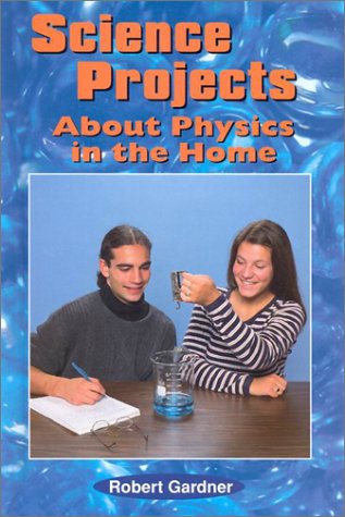 Book cover for Science Projects about Physics in the Home