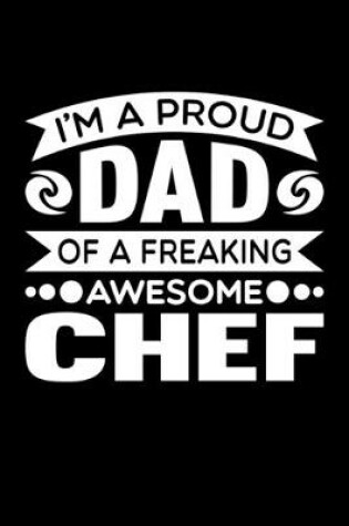 Cover of I'm A Proud Dad Of A Freaking Awesome Chef