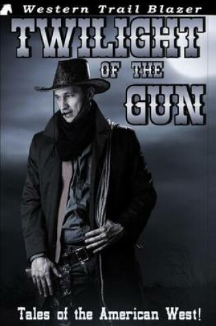 Cover of Twilight of the Gun