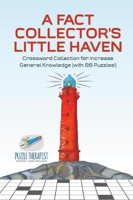 Book cover for A Fact Collector's Little Haven Crossword Collection for Increase General Knowledge (with 86 Puzzles!)
