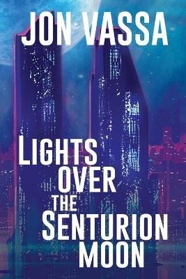 Book cover for Lights Over the Senturion Moon