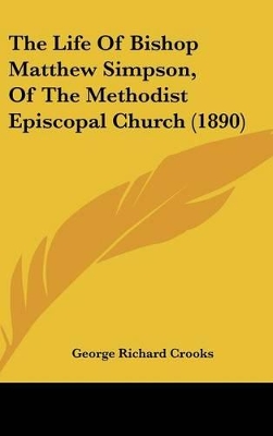 Book cover for The Life of Bishop Matthew Simpson, of the Methodist Episcopal Church (1890)