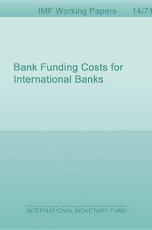 Cover of Bank Funding Costs for International Banks