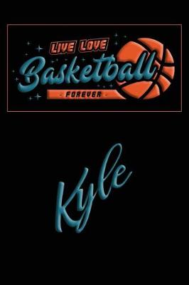 Book cover for Live Love Basketball Forever Kyle