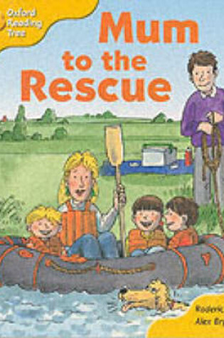 Cover of Oxford Reading Tree: Stage 5: More Storybooks: Mum to the Rescue: Pack B