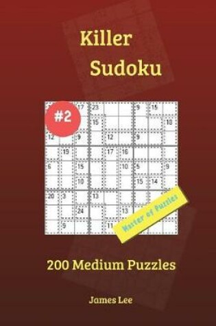 Cover of Killer Sudoku Puzzles - 200 Medium 9x9 vol. 2