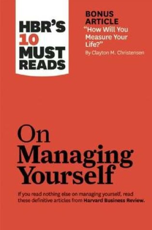 Cover of HBR's 10 Must Reads on Managing Yourself (with Bonus Article "How Will You Measure Your Life?" by Clayton M. Christensen)