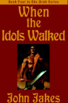 Book cover for When the Idols Walked
