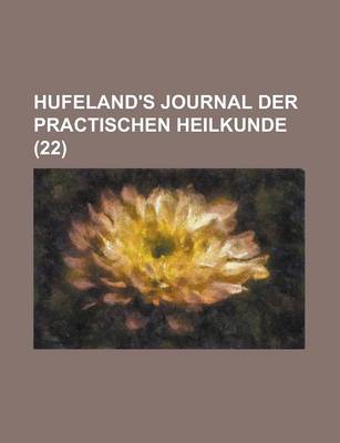 Book cover for Hufeland's Journal Der Practischen Heilkunde (22)