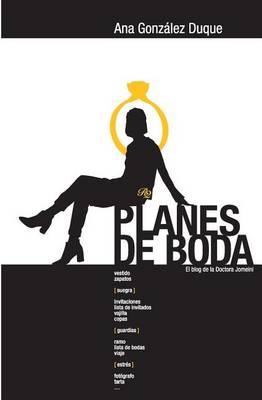 Planes de Boda by Ana Gonzalez Duque