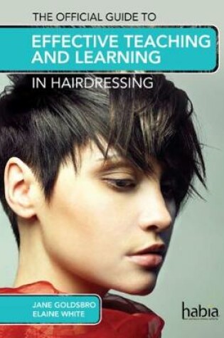 Cover of The Official Guide to Effective Teaching and Learning in Hairdressing