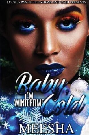 Cover of Baby, I'm Wintertime Cold