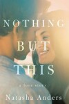Book cover for Nothing But This
