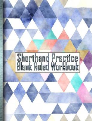 Book cover for Shorthand Practice Blank Ruled Workbook