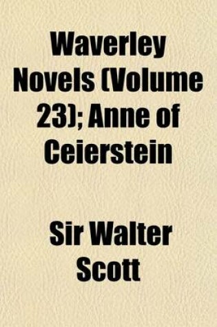 Cover of Waverley Novels (Volume 23); Anne of Ceierstein