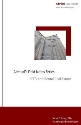 Cover of Admiral Field Notes Series - REITs and Rental Real Estate