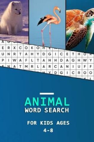 Cover of Animal word search for kids ages 4-8
