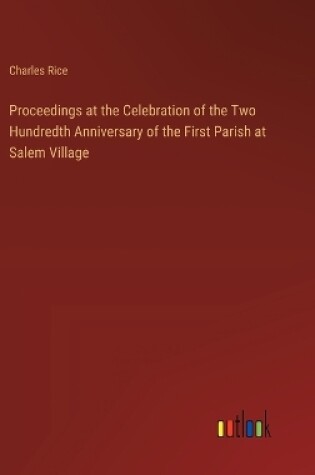 Cover of Proceedings at the Celebration of the Two Hundredth Anniversary of the First Parish at Salem Village