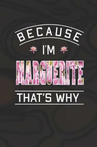 Cover of Because I'm Marguerite That's Why