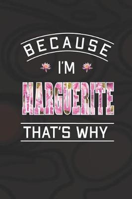 Book cover for Because I'm Marguerite That's Why