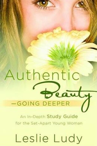 Cover of Authentic Beauty, Going Deeper