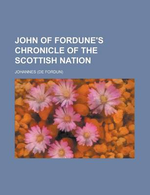 Book cover for John of Fordune's Chronicle of the Scottish Nation