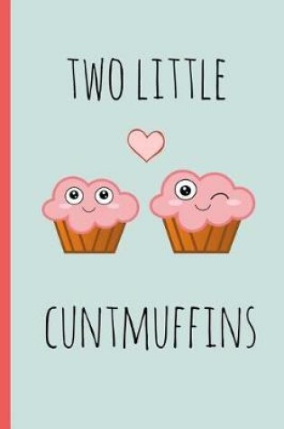Cover of Two Little Cuntmuffins