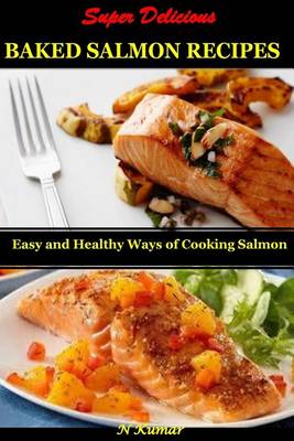 Book cover for Super Delicious Baked Salmon Recipes