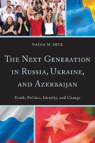 Cover of The Next Generation in Russia, Ukraine, and Azerbaijan